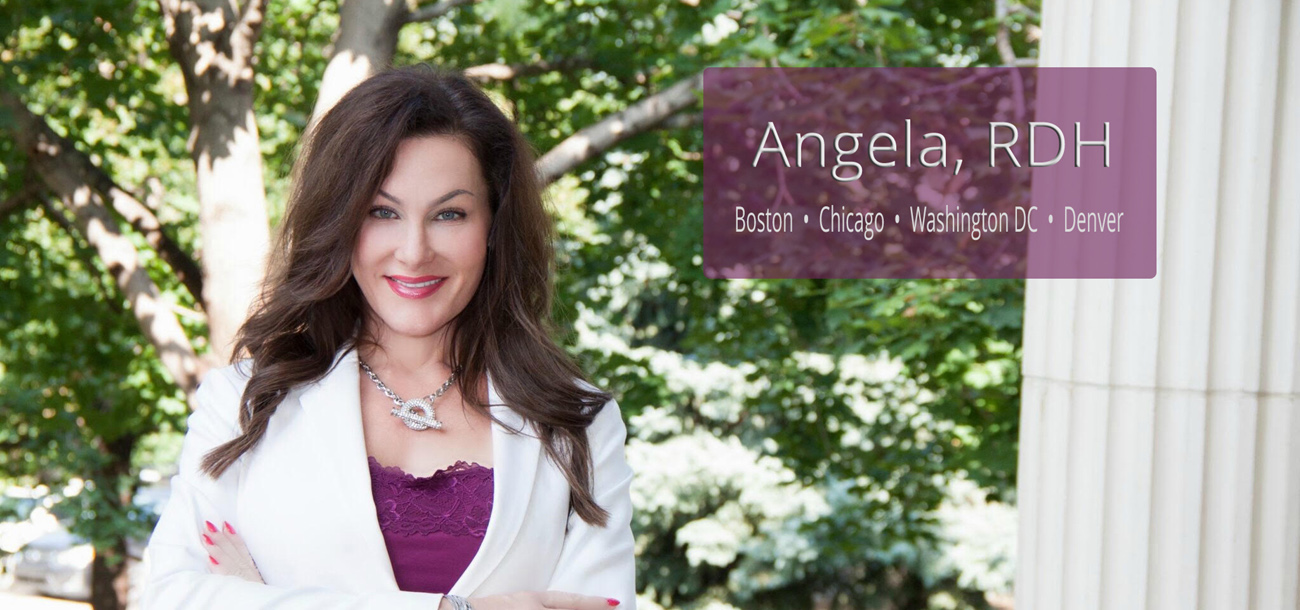 Angela, RDH Consultant & Non-surgical Periodontal Therapist Boston Chicago Washington DC Denver